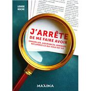 J'arr�te de me faire avoir ! by Louise Roche, 9782818812303