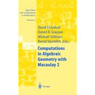 Computations in Algebraic Geometry With Macaulay 2 by Eisenbud, David; Grayson, D.; Stillman, M.; Sturmfels, B., 9783540422303