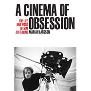 A Cinema of Obsession by Larsson, Mariah, 9780299322304