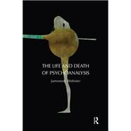 The Life and Death of Psychoanalysis by Jamieson Webster, 9780429482304