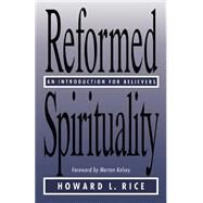 Reformed Spirituality by Rice, Howard L., 9780664252304