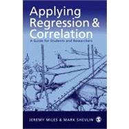 Applying Regression and Correlation : A Guide for Students and Researchers by Jeremy Miles, 9780761962304
