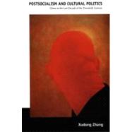 Postsocialism and Cultural Politics by Zhang, Xudong, 9780822342304