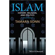 Islam History, Religion, and Politics by Sonn, Tamara, 9781118972304