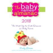 The Baby Names Almanac 2018 by Larson, Emily, 9781492652304
