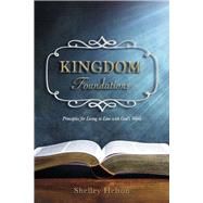 Kingdom Foundations Principles for Living in Line with Gods Word by Helton, Shelley, 9781667812304