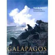 Galapagos : The Islands That Changed the World by Principal Author: Paul D. Stewart; Co-authors: Godfrey Merlen, Patrick Morris, Andrew Murray, Joe Stevens, and Richard Wollocombe; Foreword by Richard Dawkins, 9780300122305