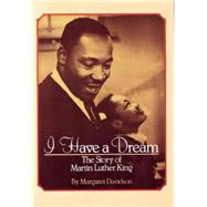 I Have a Dream: The Story of Martin Luther King The Story Of Martin Luther King by Davidson, Margaret, 9780590442305