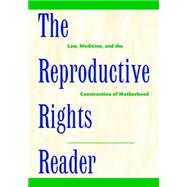The Reproductive Rights Reader by Ehrenreich, Nancy, 9780814722305