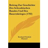 Beitrag Zur Geschichte Des Schwabischen Bundes Und Des Bauernkrieges by Hummel, Bernhard Friedrich, 9781104622305