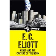 Kemlo and the Craters of the Moon by E. C. Eliott, 9781473212305
