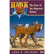 The Case of the Haystack Kitties by Erickson, John R.; Holmes, Gerald L., 9781591882305