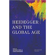 Heidegger and the Global Age by Cerella, Antonio; Odysseos, Louiza, 9781786602305