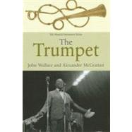 The Trumpet by John Wallace and Alexander McGrattan, 9780300112306