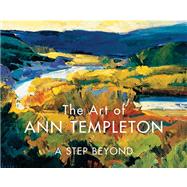 The Art of Ann Templeton: A Step Beyond by Johnson, Michael Chesley, 9780976252306