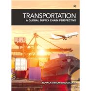 Transportation: A Global Supply Chain Perspective by Robert A. Novack; Brian Gibson; Yoshinori Suzuki, 9781337672306