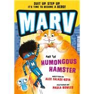 Marv and the Humongous Hamster by Falase-Koya, Alex; Bowles, Paula, 9781382052306