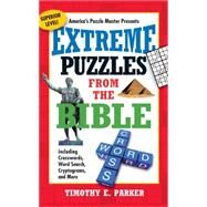 Extreme Puzzles from the Bible Including Crosswords, Word Search, Cryptograms, and More by Parker, Timothy E., 9781439192306