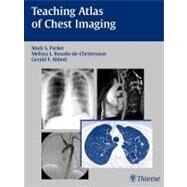 Teaching Atlas of Chest Imaging by Parker, Mark; De Christenson, Melissa; Abbott, Gerald, 9781588902306