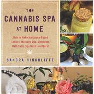 The Cannabis Spa at Home by Hinchliffe, Sandra, 9781634502306