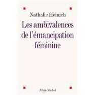 Les Ambivalences de l'mancipation fminine by Nathalie Heinich, 9782226142306