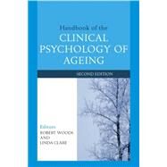 Handbook of the Clinical Psychology of Ageing by Woods, Robert T.; Clare, Linda, 9780470012307