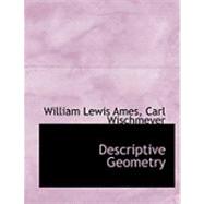 Descriptive Geometry by Lewis Ames, Carl Wischmeyer William, 9780554712307