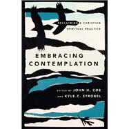 Embracing Contemplation by Coe, John; Strobel, Kyle C., 9780830852307
