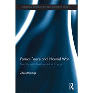 Formal Peace and Informal War: Security and Development in Congo by Marriage; Zod, 9781138672307