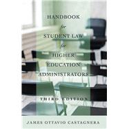 Handbook for Student Law for Higher Education Administrators by Castagnera, James Ottavio, 9781433142307