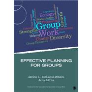 Effective Planning for Groups by Delucia-Waack, Janice L.; Nitza, Amy G., 9781483332307