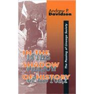 In the Shadow of History: Passing of Lineage Society by Davidson, Andrew Parks, 9781560002307