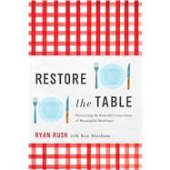 Restore the Table by Ryan Rush, 9781637632307