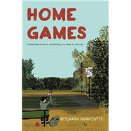 Home Games by Markovits, Benjamin, 9780062742308