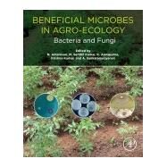 Beneficial Microbes in Agro-ecology by Amaresan, N.; Kumar, M. Senthil; Annapurna, K.; Kumar, Krishna; Sankaranarayanan, A., 9780128172308