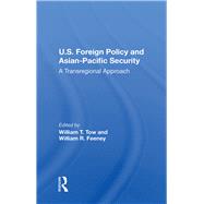U.s. Foreign Policy And Asian-pacific Security by Tow, William T., 9780367212308