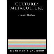 Culture/Metaculture by Mulhern,Francis, 9780415102308