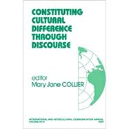 Constituting Cultural Difference Through Discourse by Mary Jane Collier, 9780761922308