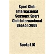 Sport Club Internacional Seasons : Sport Club Internacional Season 2008 by , 9781156312308