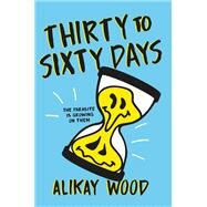 Thirty to Sixty Days by Wood, Alikay, 9781419752308