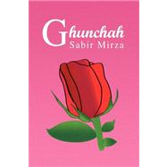 Ghunchah by Mirza, Sabir, 9781436342308
