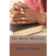 The Music Minister by Smith, Dudley R., 9781453792308