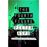 The Fourth Figure by Aspe, Pieter; Doyle, Brian, 9781504032308