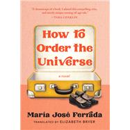How to Order the Universe by Ferrada, Mara Jos; Bryer, Elizabeth, 9781951142308