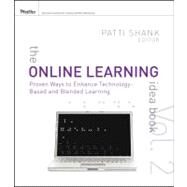 The Online Learning Idea Book, Volume Two Proven Ways to Enhance Technology-Based and Blended Learning by Shank, Patti, 9780470472309