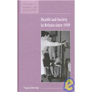 Health and Society in Britain Since 1939 by Virginia Berridge, 9780521572309