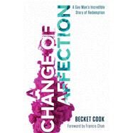 A Change of Affection by Cook, Becket; Chan, Francis, 9781400212309