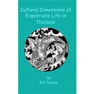 Cultural Dimensions of Expatriate Life in Thailand by Drake, Bill; Krug, Pat; Drake, Lisle, 9781453852309