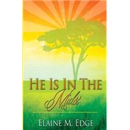 He Is in the Midst by Edge, Elaine Michelle, 9781500442309