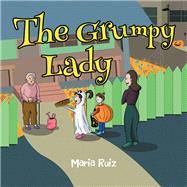 The Grumpy Lady by Ruiz, Maria, 9781796012309
